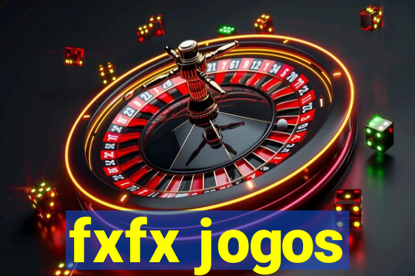 fxfx jogos