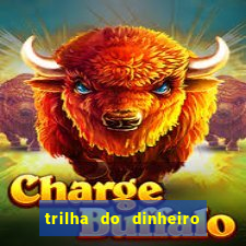 trilha do dinheiro gemeos investem