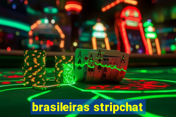 brasileiras stripchat