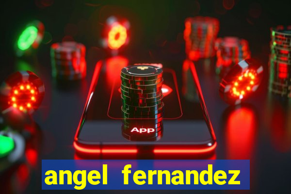 angel fernandez only fans