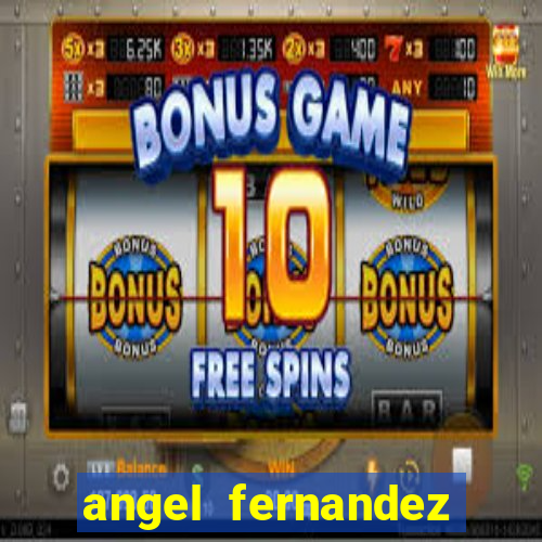 angel fernandez only fans