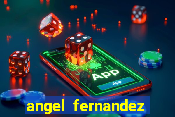 angel fernandez only fans