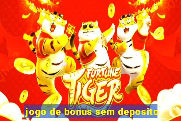 jogo de bonus sem deposito