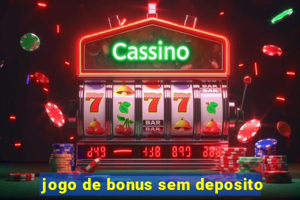 jogo de bonus sem deposito