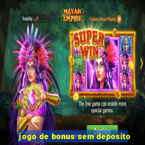 jogo de bonus sem deposito