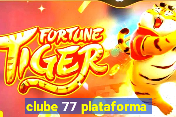 clube 77 plataforma