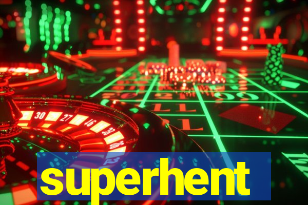 superhent