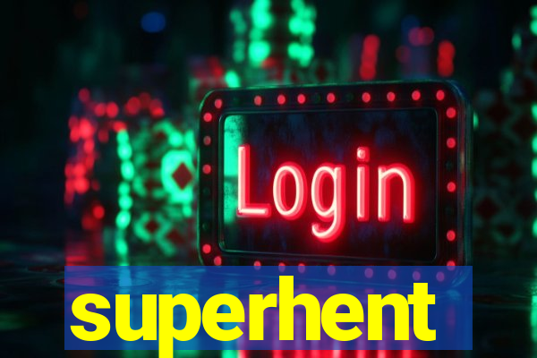 superhent