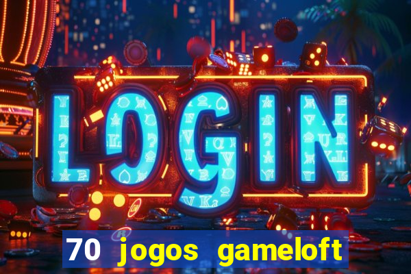 70 jogos gameloft para celular