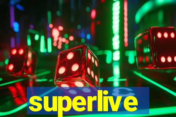 superlive