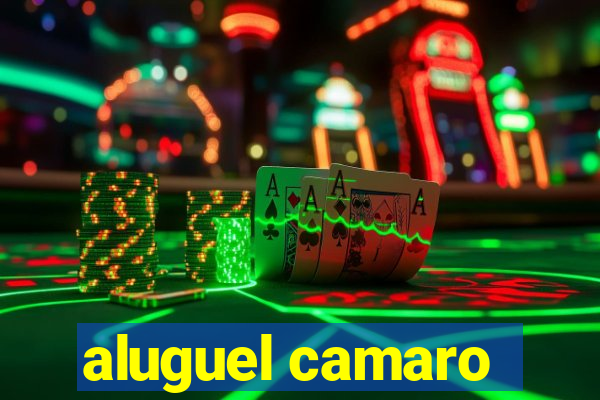 aluguel camaro