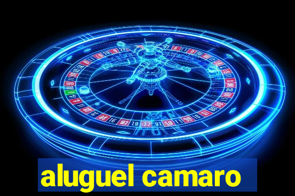 aluguel camaro