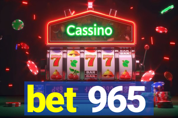 bet 965