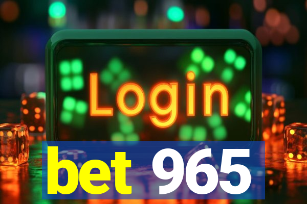 bet 965