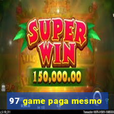 97 game paga mesmo