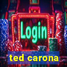 ted carona