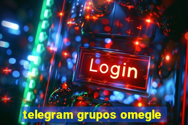 telegram grupos omegle