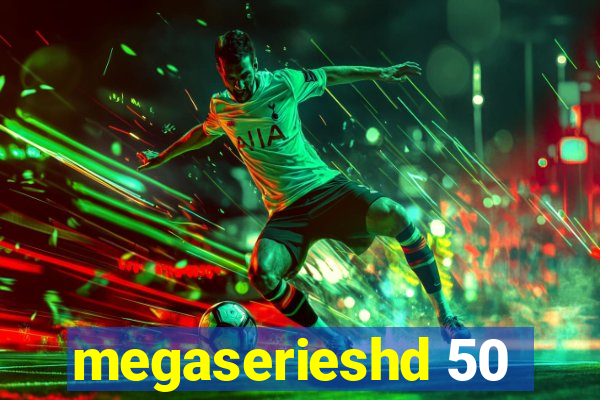 megaserieshd 50