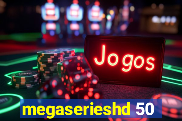 megaserieshd 50