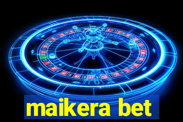 maikera bet