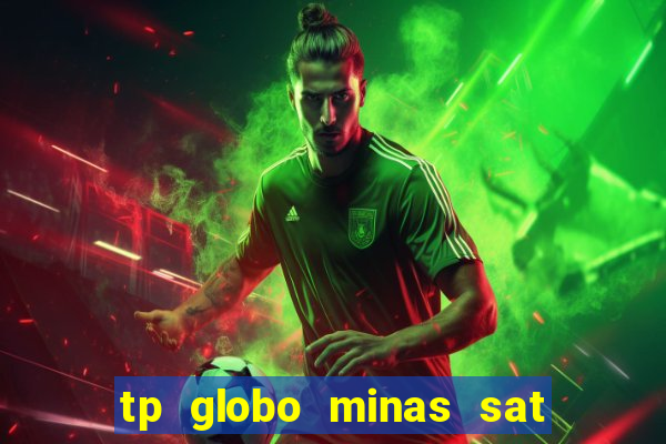 tp globo minas sat hd regional