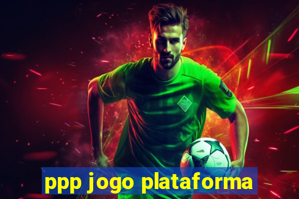 ppp jogo plataforma