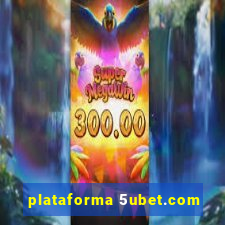 plataforma 5ubet.com