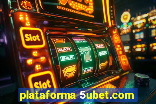 plataforma 5ubet.com