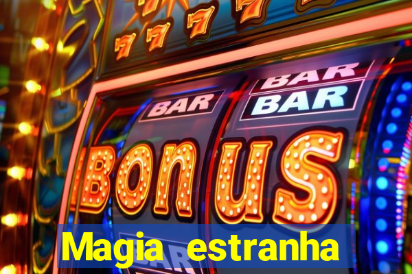 Magia estranha filme completo dublado