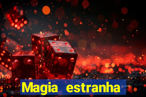 Magia estranha filme completo dublado