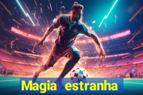 Magia estranha filme completo dublado