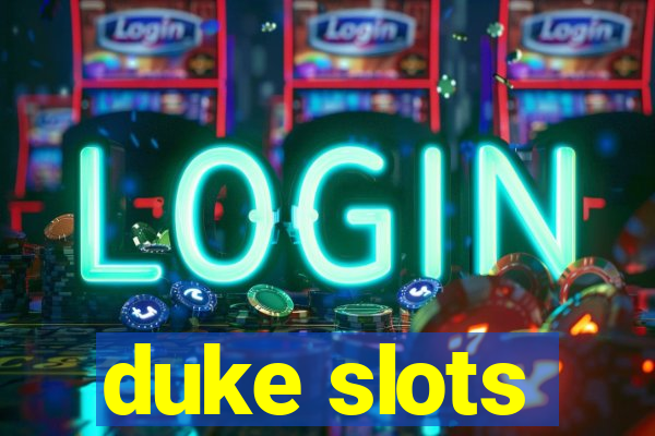 duke slots