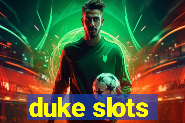 duke slots