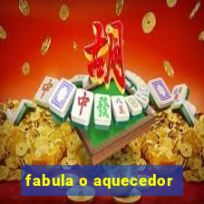 fabula o aquecedor