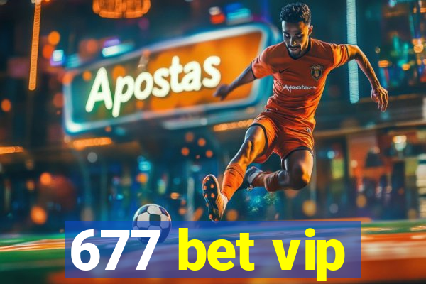 677 bet vip