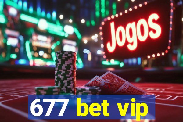 677 bet vip