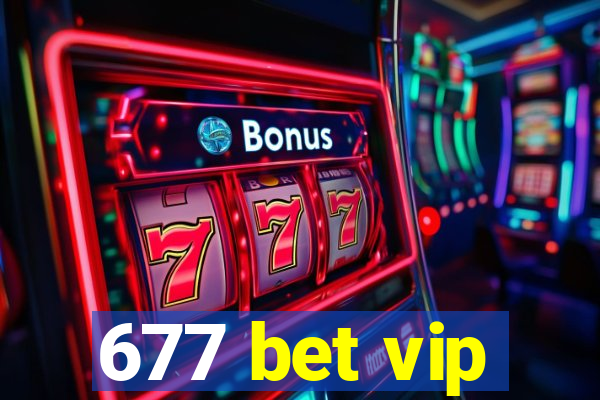 677 bet vip