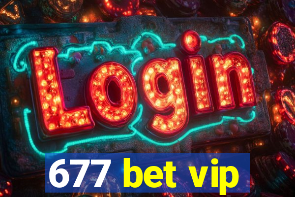 677 bet vip