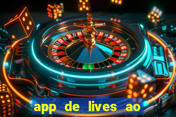 app de lives ao vivo 18