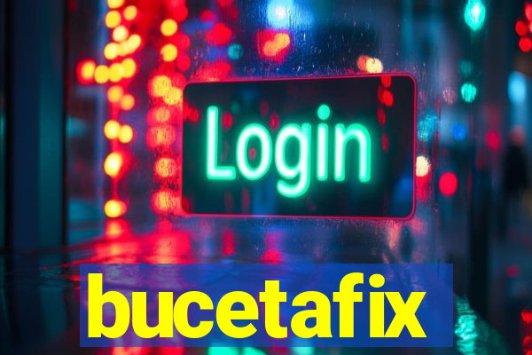 bucetafix