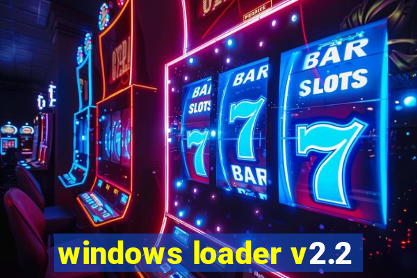 windows loader v2.2