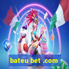 bateu bet .com