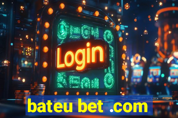 bateu bet .com