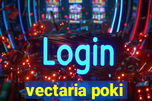 vectaria poki