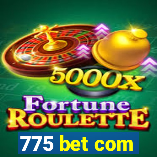 775 bet com