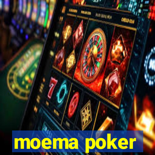 moema poker