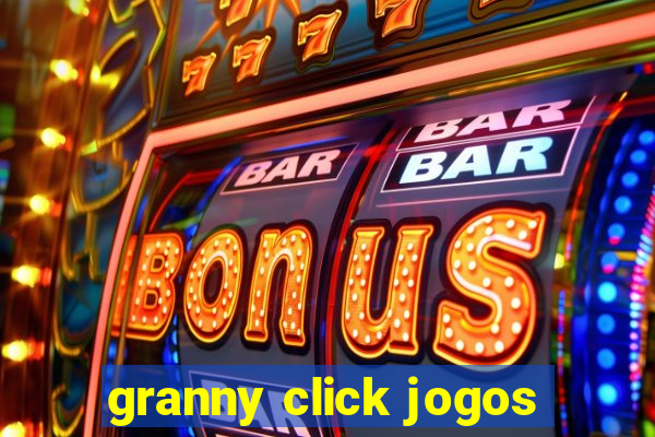 granny click jogos