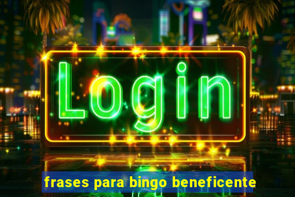 frases para bingo beneficente