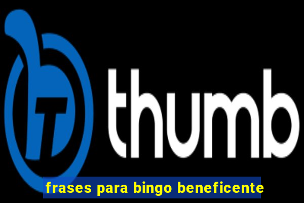 frases para bingo beneficente