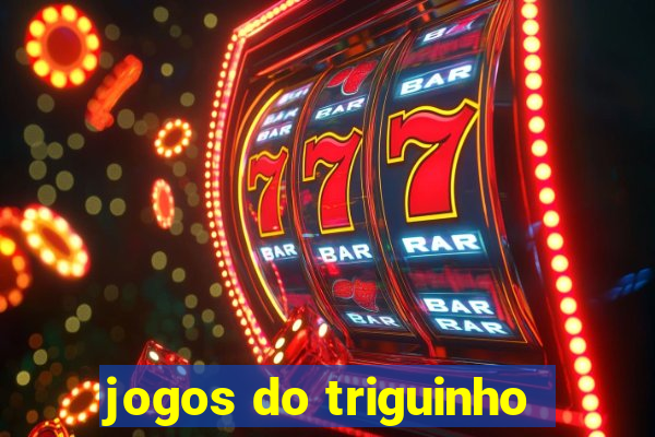 jogos do triguinho